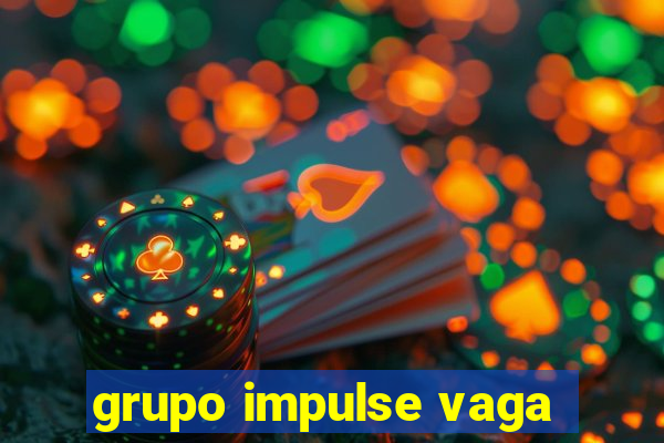 grupo impulse vaga